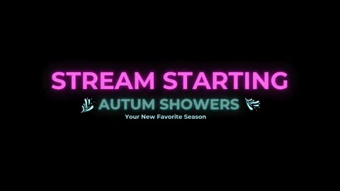 Autum Showers online show from September 28, 10:08 pm